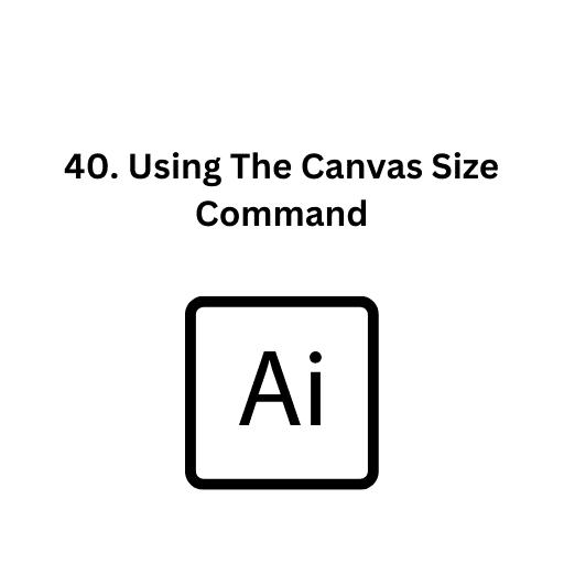 40. Using The Canvas Size Command